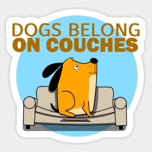Dogs Belong On Couches Sticker